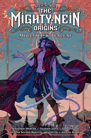 Critical Role : The Mighty Nein Origins--Mollymauk Tealeaf - Jody Houser