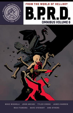 B.P.R.D. Omnibus Volume 6 : B.P.R.D. Omnibus - John Arcudi