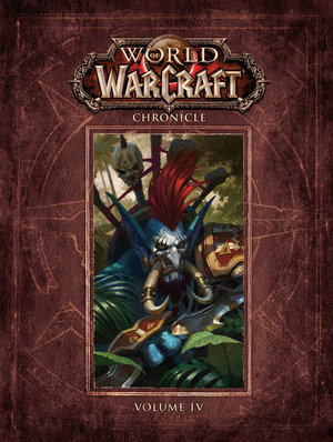 World of Warcraft Chronicle Volume 4 : World of Warcraft - Matt Forbeck