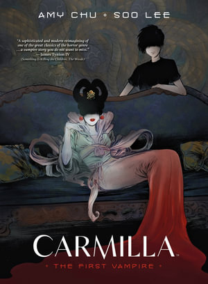 Carmilla : The First Vampire - Amy Chu