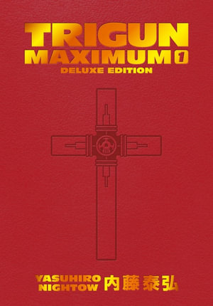 Trigun Maximum Deluxe Edition Volume 1 : Trigun Maximum Deluxe Edition - Yasuhiro Nightow