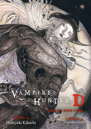 Vampire Hunter D Omnibus : Book Four - Hideyuki Kikuchi