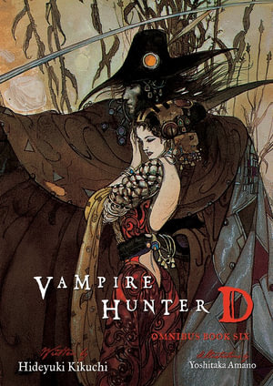 Vampire Hunter D Omnibus : Book Six - Hideyuki Kikuchi