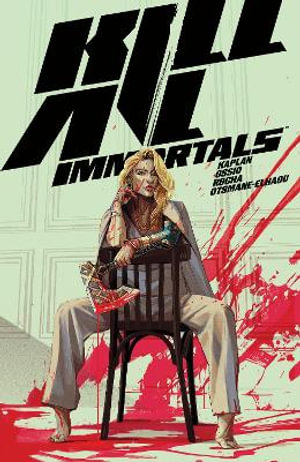 Kill All Immortals : Kill All Immortals - Zack Kaplan