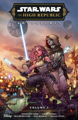 Star Wars : The High Republic Adventures Phase III Volume 1 - Daniel Jose Older