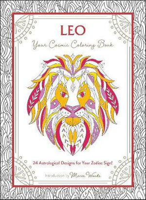 Leo: Your Cosmic Coloring Book : 24 Astrological Designs for Your Zodiac Sign! - Mecca Woods