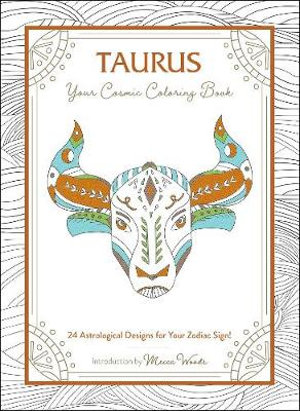 Taurus: Your Cosmic Coloring Book : 24 Astrological Designs for Your Zodiac Sign! - Mecca Woods