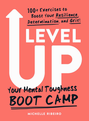 Level Up : Your Mental Toughness Boot Camp - Michelle Ribeiro