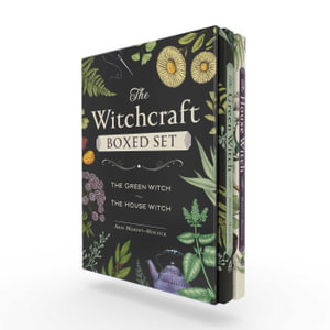 The Witchcraft Boxed Set : Featuring The Green Witch and The House Witch - Arin Murphy-Hiscock