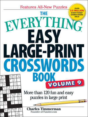 The Everything Easy Large-Print Crosswords Book: Volume 9 : More Than 120 Fun and Easy Puzzles in Large Print - Charles Timmerman