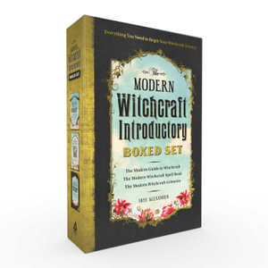 The Modern Witchcraft Introductory Boxed Set : The Modern Guide to Witchcraft, The Modern Witchcraft Spell Book, The Modern Witchcraft Grimoire - Skye Alexander