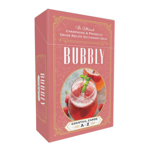 Bubbly Cocktail Cards Aâ"Z : The Ultimate Champagne & Prosecco Drink Recipe Dictionary Deck - Adams Media