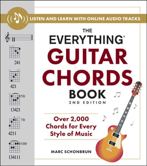 The Everything Guitar Chords Book, 2nd Edition : Over 2,000 Chords for Every Style of Music - Marc Schonbrun