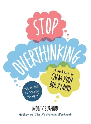 Stop Overthinking : A Workbook to Calm Your Busy Mind - Molly Burford