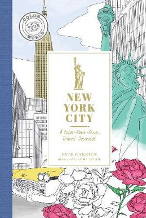 New York City : A Color-Your-Own Travel Journal - Evie Carrick