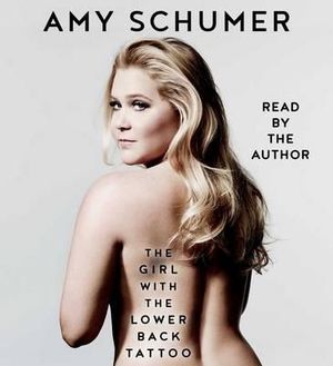 The Girl with the Lower Back Tattoo - Amy Schumer