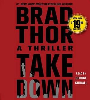 Takedown : A Thriller - Brad Thor