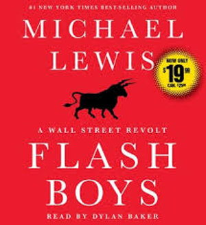 Flash Boys : A Wall Street Revolt - Professor Michael Lewis