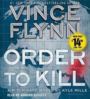 Order to Kill : Mitch Rapp Novel - Vince Flynn