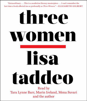 Three Women - Lisa Taddeo