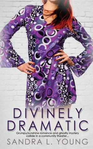 Divinely Dramatic : The Divine Vintage Series - Sandra L. Young