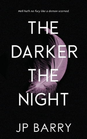 The Darker the Night : The Nearer the Dawn Saga - JP Barry