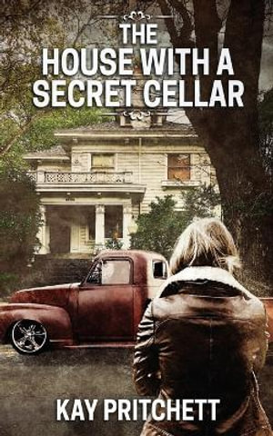 The House with a Secret Cellar : Mosey Frye Mysteries - Kay Pritchett