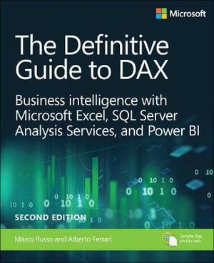 The Definitive Guide to DAX 2nd edition : Business intelligence with Microsoft Excel, SQL Server Analysis Services, and Power BI - Marco Russo