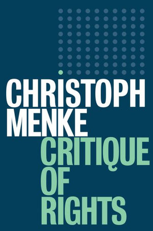 Critique of Rights - Christoph Menke