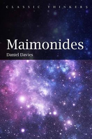 Maimonides : Classic Thinkers - Daniel Davies