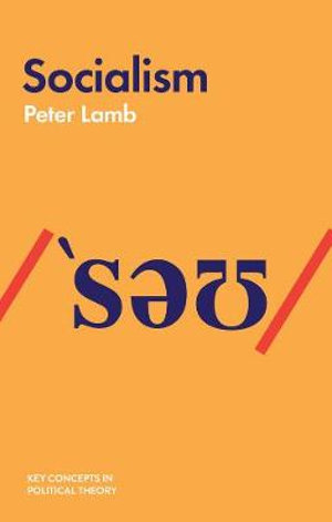 Socialism : Key Concepts in Political Theory - Peter Lamb