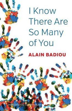 I Know There Are So Many of You - Alain Badiou