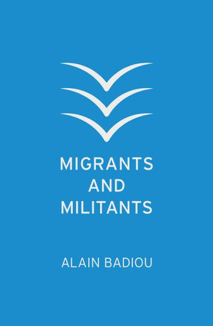 Migrants and Militants - Alain Badiou