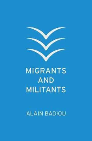 Migrants and Militants - Alain Badiou