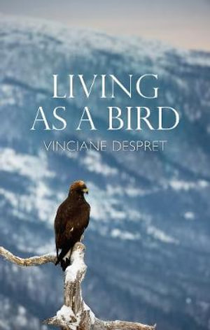 Living as a Bird - Vinciane Despret