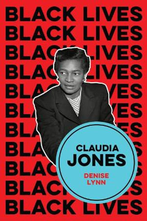 Claudia Jones : Visions of a Socialist America - Denise Lynn