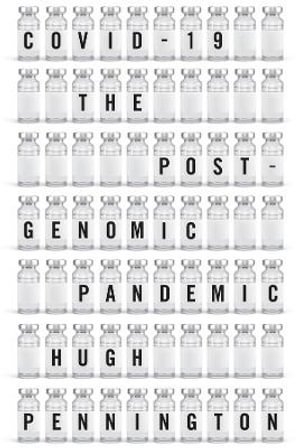 COVID-19 : The Postgenomic Pandemic - Hugh Pennington