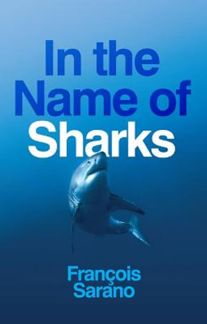 In the Name of Sharks - François Sarano