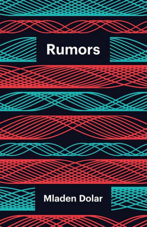 Rumors : Theory Redux - Mladen Dolar