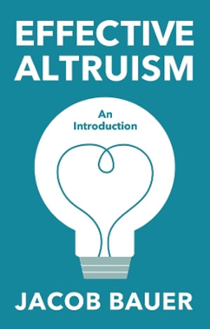 Effective Altruism : An Introduction - Jacob Bauer