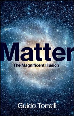 Matter : The Magnificent Illusion - Guido Tonelli