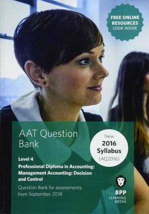 AAT Management Accounting Decision & Control : Question Bank - BPP Learning Media