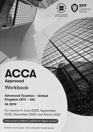 ACCA Advanced Taxation FA2019 : Workbook - BPP Learning Media