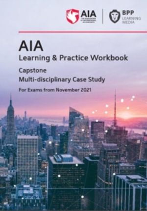 AIA 14 Multi-Disciplinary Case Study : Learning and Practice Workbook - BPP Learning Media