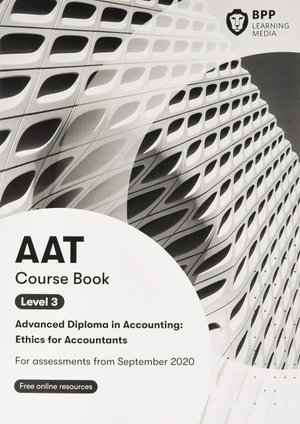 AAT Ethics For Accountants (Synoptic Assessment) : Course Book - BPP Learning Media