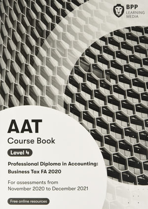 AAT Business Tax FA2020 : Course Book - BPP Learning Media