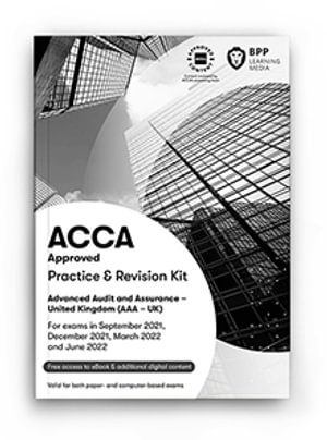 ACCA Advanced Audit and Assurance (UK) : Practice and Revision Kit - BPP Learning Media