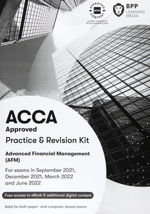 ACCA Advanced Financial Management : Practice and Revision Kit - BPP Learning Media