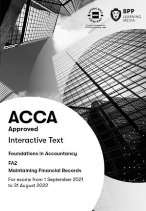 FIA Maintaining Financial Records FA2 : Interactive Text - BPP Learning Media