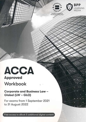 ACCA Corporate and Business Law (Global) : Workbook - BPP Learning Media